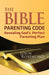 The Bible Parenting Code: Revealing God's Perfect Parenting Plan by John Rosemond