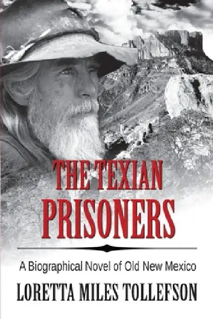 The Texian Prisoners by Loretta Miles Tollefson