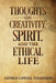 Thoughts on Creativity, Spirit, and the Ethical Life by George Lowell Tollefson