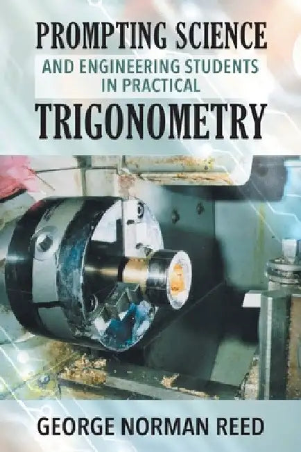 Prompting Science and Engineering Students in Practical Trigonometry by George Norman Reed