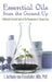 Essential Oils from the Ground Up by J. Anthony Von Fraunhofer
