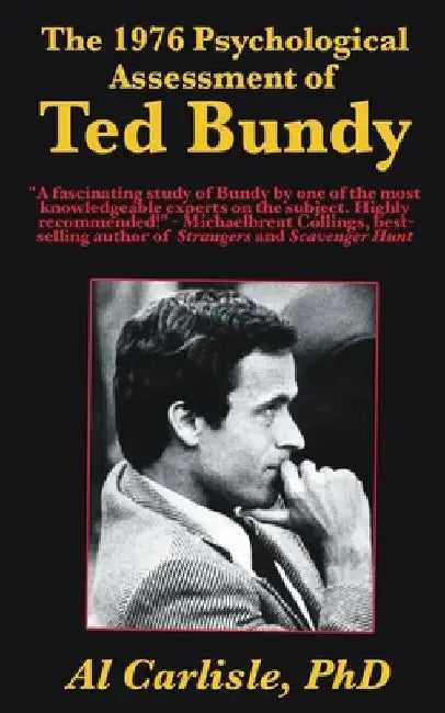 The 1976 Psychological Assessment of Ted Bundy by Al Carlisle