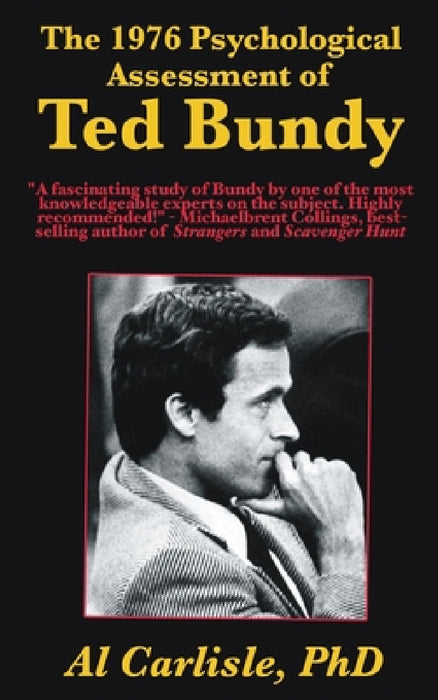 The 1976 Psychological Assessment of Ted Bundy by Al Carlisle