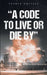 A Code to Live or Die By by George Whatley