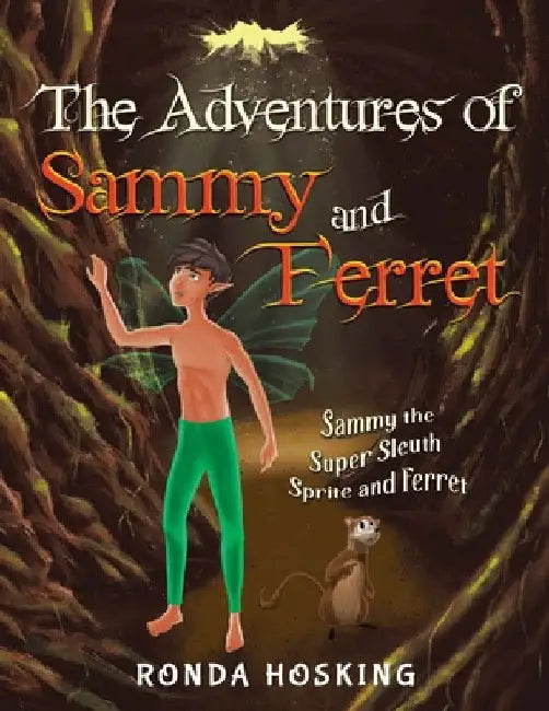 The Adventures of Sammy and Ferret by Ronda Hosking