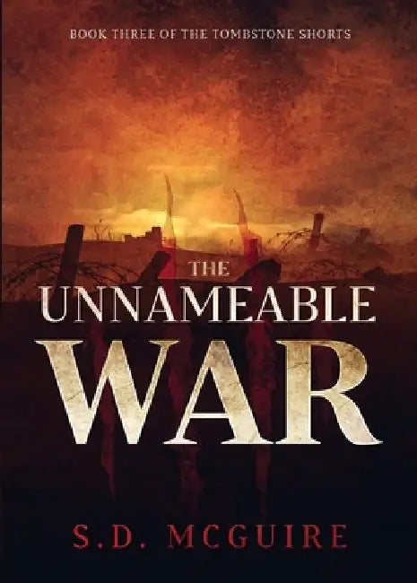 The Unnameable War by S. D. McGuire