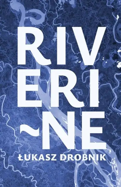 Riverine by Lukasz Drobnik