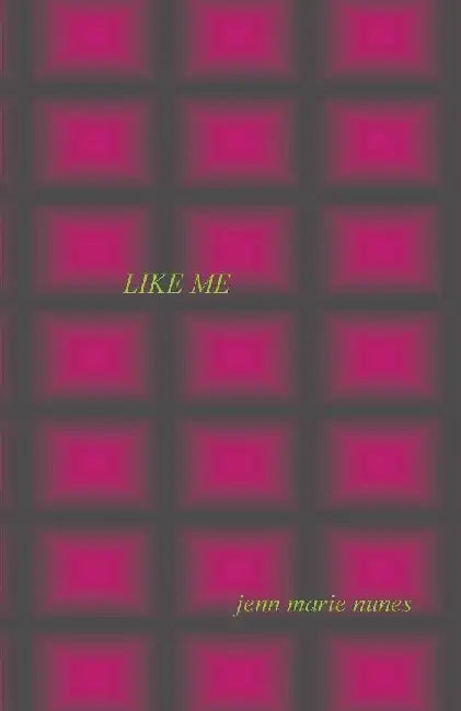 Like Me by Jenn Marie Nunes