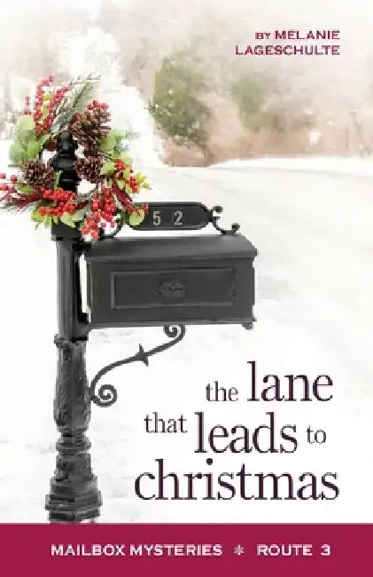 The Lane That Leads to Christmas by Melanie Lageschulte