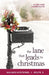 The Lane That Leads to Christmas by Melanie Lageschulte