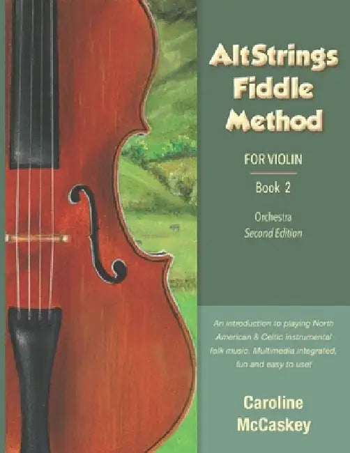 AltStrings Fiddle Method for Violin (Orchestra), Second Edition, Book 2 by Caroline McCaskey