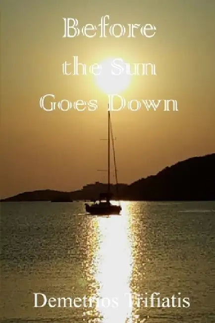 Before the Sun Goes Down by Demetrios Trifiatis