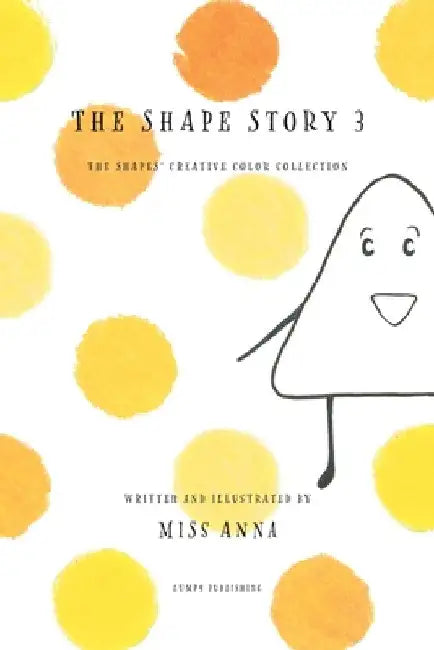 The Shape Story 3: The Shape's Creative Color Collection by Anna 