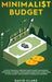 Minimalist Budget: Achieve Financial Freedom: Smart Money Management Strategies to Budget Your Money Effectively. Learn Ways to Save, Inv by Clark David