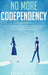 No More Codependency: Healthy Detachment Strategies to Break the Pattern. How to Stop Struggling with Codependent Relationships, Obsessive J by Emma Smith