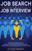 Job Search and Job Interview, 2 in 1 Book: Simple, Fast and Efficient Ways To Stand Out From The Crowd And Get Your Dream Job + A New Approach Using T by Ethan Grant