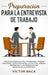 Preparación Para La Entrevista De Trabajo: Técnicas Probadas Para Conseguir El Trabajo Que Desee Y De Destacar Entre La Multitud. Además Respuestas A by Víctor Baca