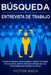 Búsqueda & Entrevista De Trabajo, Libro 2 En 1: Formas De Destacar Entre La Gente Y Obtener El Trabajo De Sus Sueños, Además Del Nuevo Enfoque Que Usa by Ethan Grant