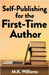 Self-Publishing for the First-Time Author by Williams, M. K.