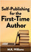 Self-Publishing for the First-Time Author by Williams, M. K.