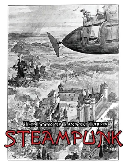 The Book of Random Tables: Steampunk: 29 D100 Random Tables for Tabletop Role-Playing Games by Matt Davids