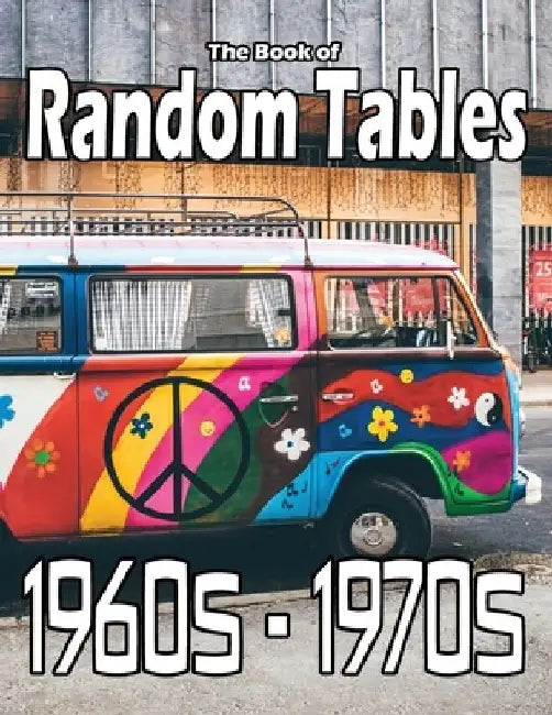 The Book of Random Tables: 1960s-1970s: 34 D100 Random Tables for Tabletop Role-playing Games by Matt Davids