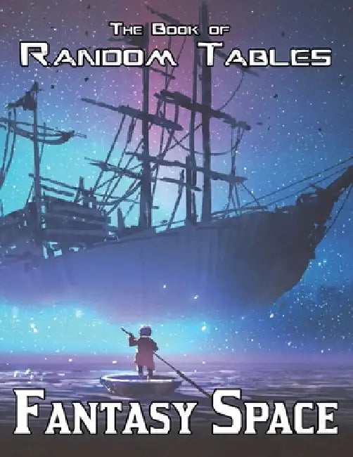 The Book of Random Tables: Fantasy Space: 25 D100 Random Tables for Tabletop Role-playing Games by Erin Davids