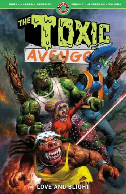 The Toxic Avenger Vol. 2: Love and Blight by Matt Bors, Fred Harper