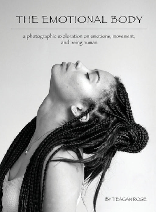 The Emotional Body by Teagan Rose