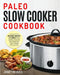 Paleo Slow Cooker Cookbook: Delicious, Healthy, and Simple Paleo Recipes Made for Your Crock Pot Slow Cooker by Janet Reaves