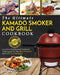 Kamado Smoker And Grill Cookbook: The Ultimate Kamado Smoker and Grill Cookbook - Innovative Recipes and Foolproof Techniques for The Most Flavorful a by Joe Lewis