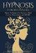 Hypnosis: e Complete Guide To Hypnosis for Beginners - Master Techniques for: Hypnosis, Mind Control, Manipulation and MORE by Beatrice Crassus