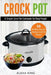 Crock Pot: Crock Pot Cookbook - Crock Pot Recipes - Crock Pot Dump Meals - Delicious, Easy, and Healthy by Alexa King