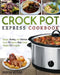Crock Pot Express Cookbook: Simple, Healthy, and Delicious Crock Pot Express Multi- Cooker Recipes For Everyone by Jason Koski