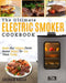 Electric Smoker Cookbook: The Ultimate Electric Smoker Cookbook - Simple and Delicious Electric Smoker Recipes for Your Whole Family by George Mills