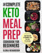 Keto Meal Prep: The Complete Ketogenic Meal Prep Cookbook for Beginners Save Time and Eat Healthier with Keto Meal Prep Recipes by Gloria Richardson