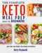 Keto Meal Prep: The Complete Keto Meal Prep Guide For Beginners Save Time, Lose Weight, Save Money, Eat Healthier by Betty McDowell