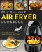 Air Fryer Cookbook: Chef Approved Air Fryer Recipes For Your Air Fryer - Cook More In Less Time by Kristina Jones