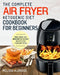Air Fryer Ketogenic Diet Cookbook: The Complete Air Fryer Ketogenic Diet Cookbook For Beginners Fast, Easy, and Healthy Ketogenic Recipes For Your Air by Melissa Aldridge