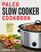 Paleo Slow Cooker Cookbook: Mouth-watering, Nutritious and Simple Paleo Recipes Made for Your Crock Pot Slow Cooker by Jennifer Hood