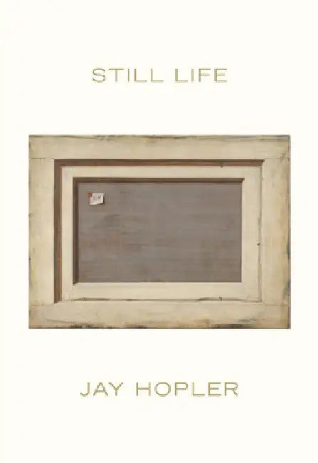Still Life by Jay Hopler