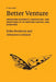 Better Venture: Improving Diversity, Innovation, and Profitability in Venture Capital and Startups by Erika Brodnock