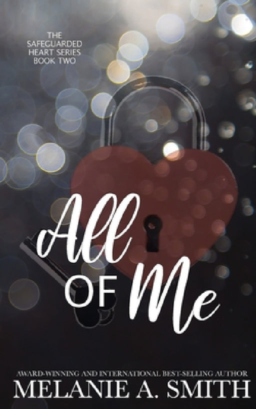 All of Me: A Steamy Love Triangle Romantic Suspense by Melanie a. Smith