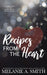Recipes from the Heart: A Companion to the Safeguarded Heart Series by Melanie a. Smith