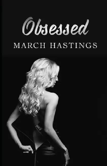 Obsessed by March Hastings