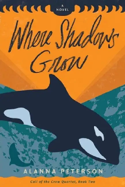 Where Shadows Grow by Alanna Peterson