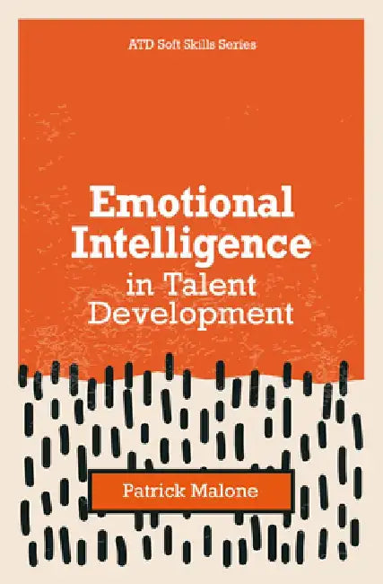 Emotional Intelligence in Talent Development by Patrick Malone