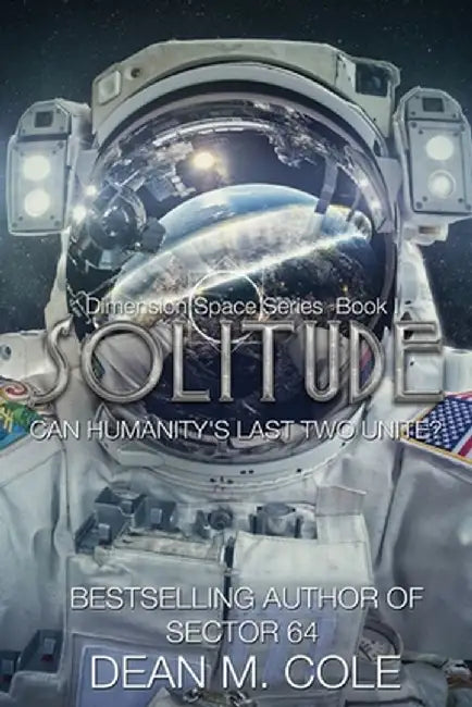 Solitude: A Post-Apocalyptic Thriller (Dimension Space Book One) by Dean M. Cole