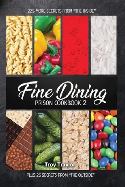 Fine Dining Prison Cookbook 2 by Freebird Publishers