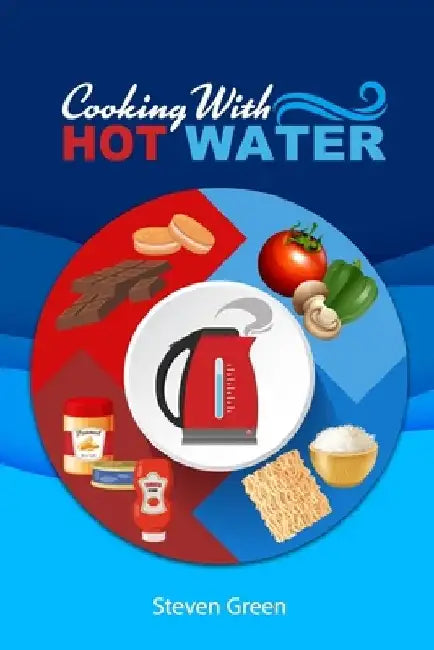 Cooking with Hot Water by Freebird Publishers